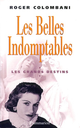 LES BELLES INDOMPTABLES. Les grands destins
