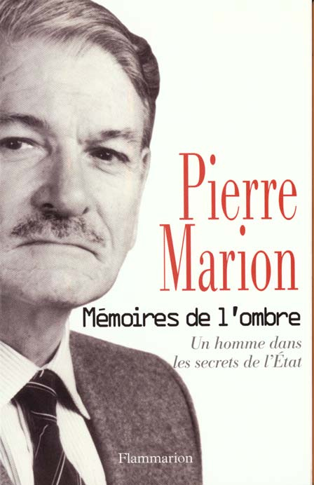 MEMOIRES DE L'OMBRE. Un homme dans les secrets de l'Etat