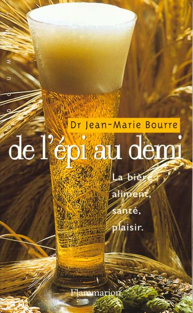 De l'épi au demi. La bière : aliment, santé, plaisir