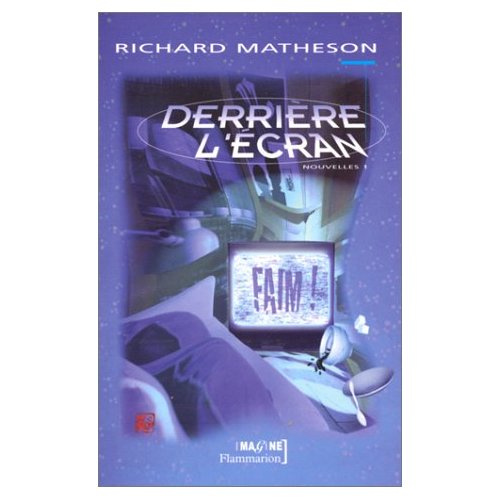 L'intégrale des nouvelles / Richard Matheson Tome 1 : Derrière l'écran