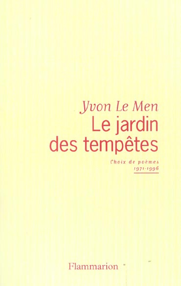 Le jardin des tempêtes. Choix de poèmes 1971-1996