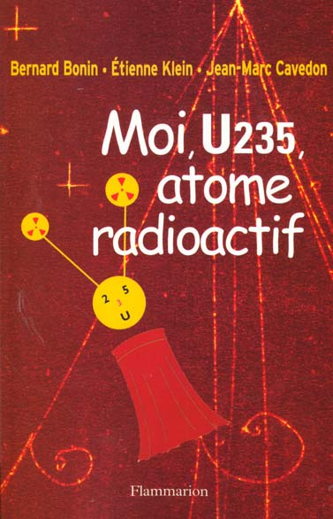 Moi, U235, atome radioactif