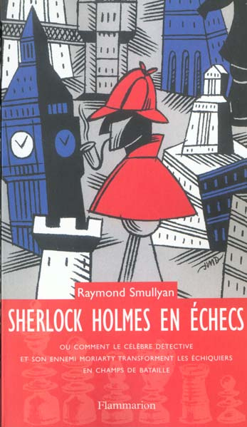 Sherlock Holmes en échecs ou comment le célèbre détective et son ennemi Moriarty transforment les éc
