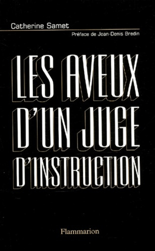 Les aveux d'un juge d'instruction