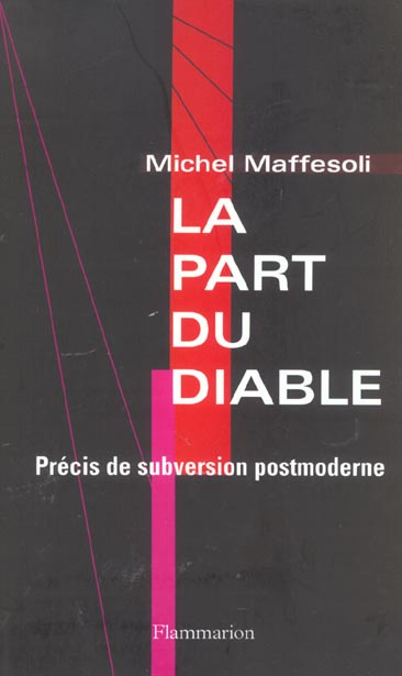 La part du diable. Précis de subversion postmoderne