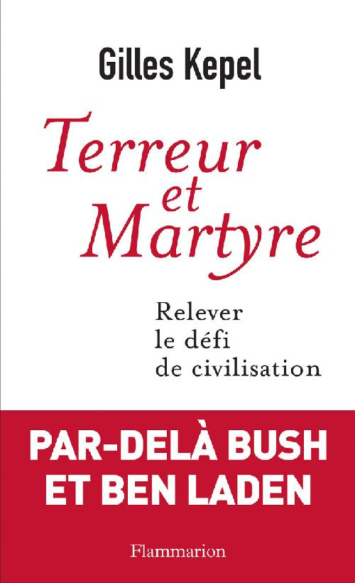 Terreur et martyre. Relever le défi de civilisation
