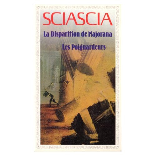 LES POIGNARDEURS SUIVI DE LA DISPARITION DE MAJORANA