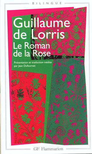 LE ROMAN DE LA ROSE. Edition bilingue