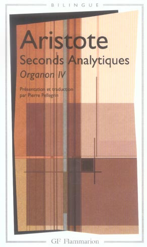 Seconds Analytiques. Organon IV,Edition bilingue grec-français