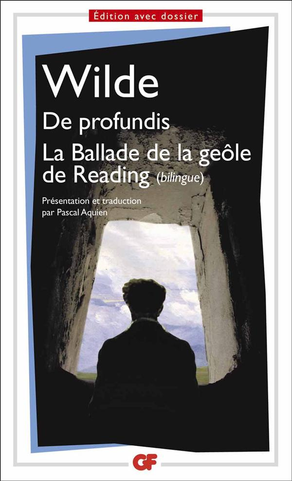 De profundis ; La Ballade de la geôle de Reading
