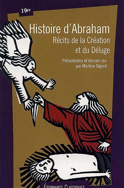 HISTOIRE D'ABRAHAM. Récits de la Création et du Déluge, Présentation et Dossier-jeu