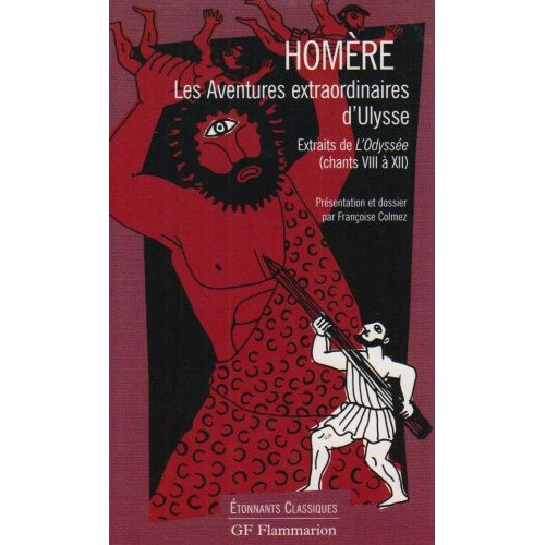 Les Aventures extraordinaires d'Ulysse. Extraits de l'odyssee (chants viii a xii)