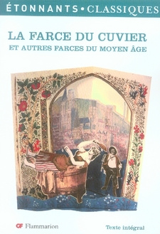 La Farce du Cuvier. Et autres farces du Moyen Age