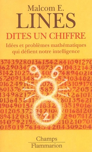 Dites un chiffre. Idées et problèmes mathématiques qui défient notre intelligence
