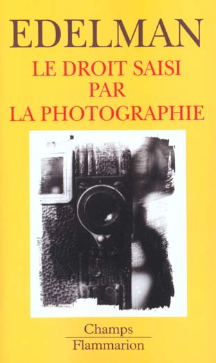 Le droit saisi par la photographie suivi de Le personnage et son double. La rue et le droit d'auteur