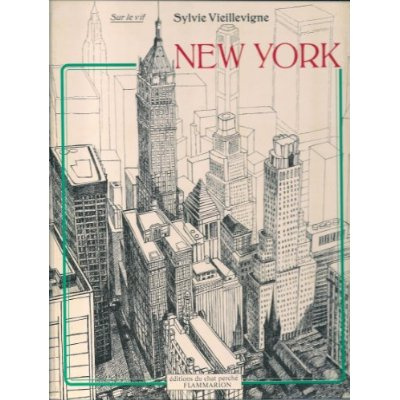 NEW-YORK - TEXTE ET ILLUSTRATIONS DE VIEILLEVIGNE SYLVIE