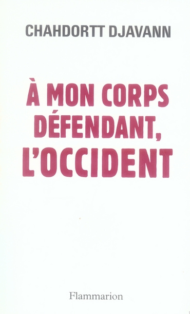 A mon corps défendant, l'Occident