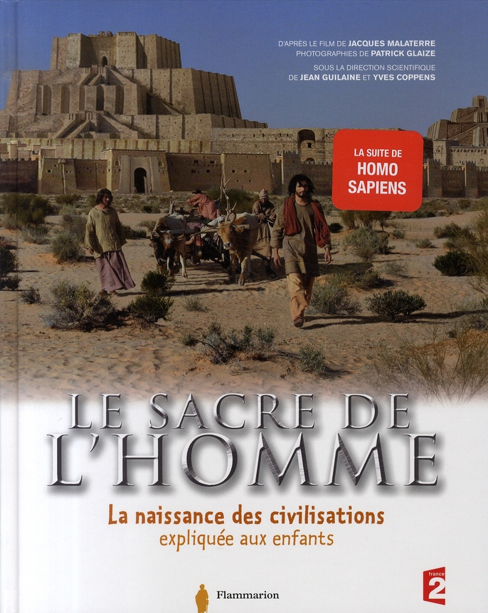 Le sacre de l'homme. La naissance des civilisations expliquée aux enfants
