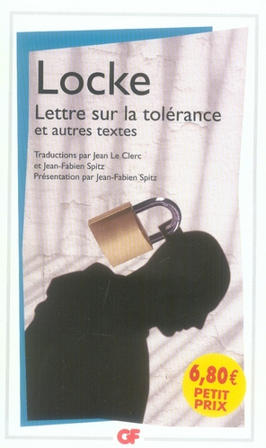 Lettre sur la tolérance. Précédé de Essai sur la tolérance (1667) et de Sur la différence entre pouv