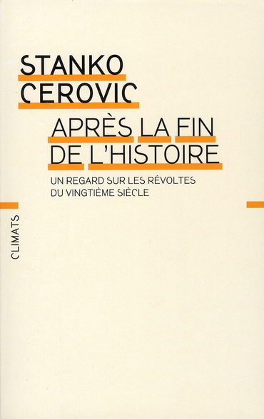 Après la fin de l'histoire. Un regard sur les révoltes du XXe siècle