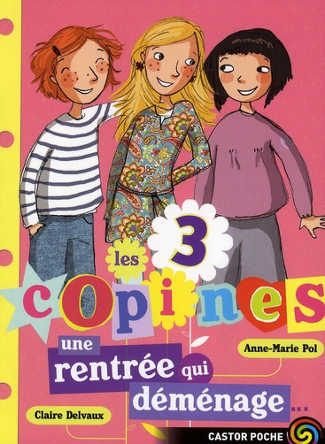 Les 3 copines Tome 1 : Une rentrée qui déménage...