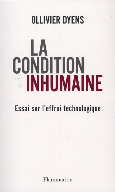La condition inhumaine. Essai sur l'effroi technologique