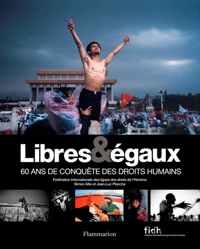 Libres & égaux. 60 ans de conquête des droits humains