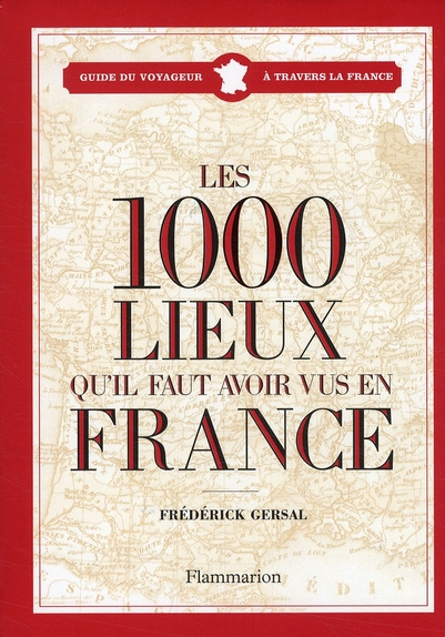 Les 1000 lieux qu'il faut avoir vus en France
