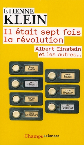 Il était sept fois la révolution. Albert Einstein et les autres...