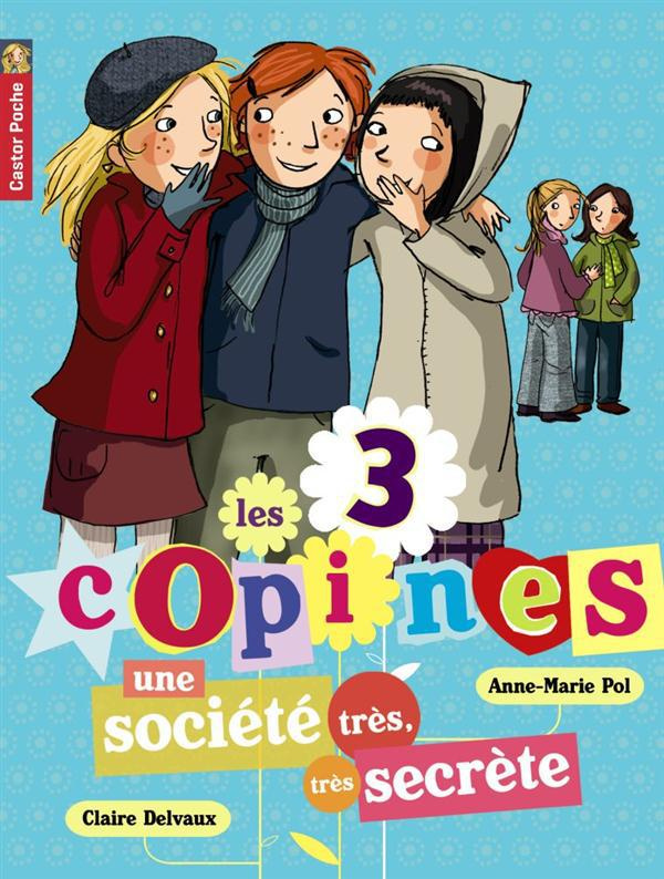 Les 3 copines Tome 4 : Une société très, très secrète