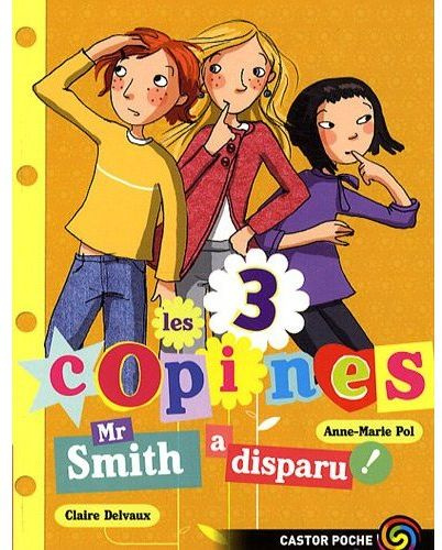 Les 3 copines Tome 8 : Mr Smith a disparu !