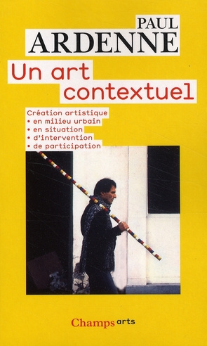 Un art contextuel. Création artistique en milieu urbain, en situation, d'intervention, de participat