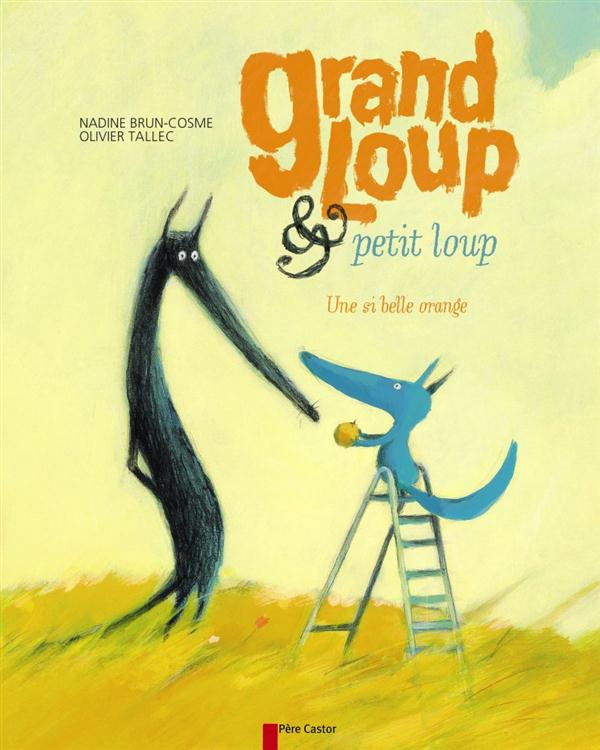 Grand loup & petit loup. Une si belle orange