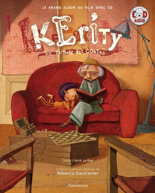Kérity, la maison des contes. Le grand album du film , avec 1 CD audio