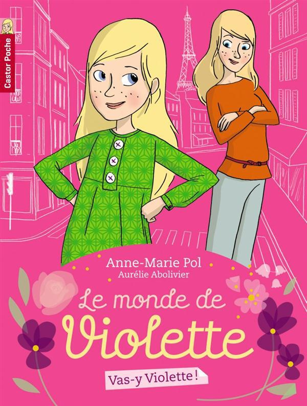 Le monde de Violette Tome 1 : Vas-y Violette !