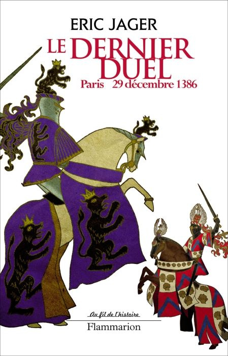 Le dernier duel. Paris, 29 décembre 1386