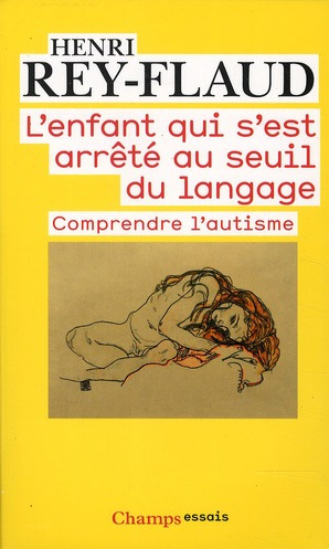 L'enfant qui s'est arrêté au seuil du langage. Comprendre l'autisme