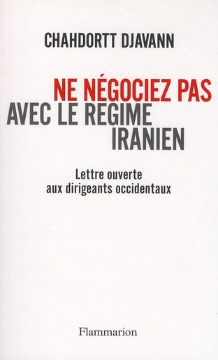 Ne négociez pas avec le régime iranien. Lettre ouverte aux dirigeants occidentaux