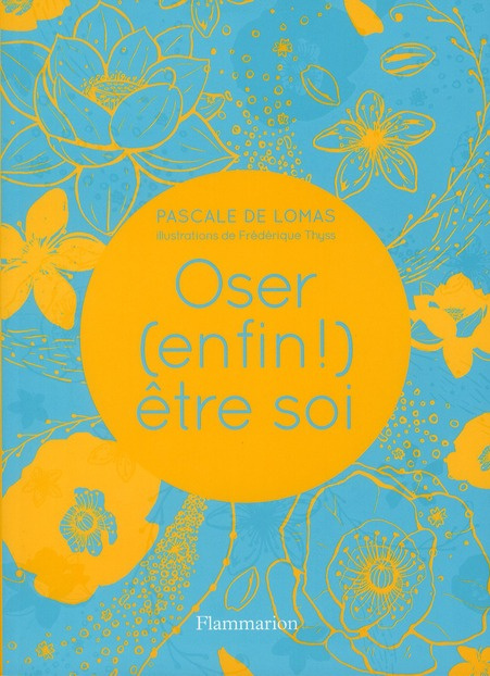 Oser (enfin !) être soi