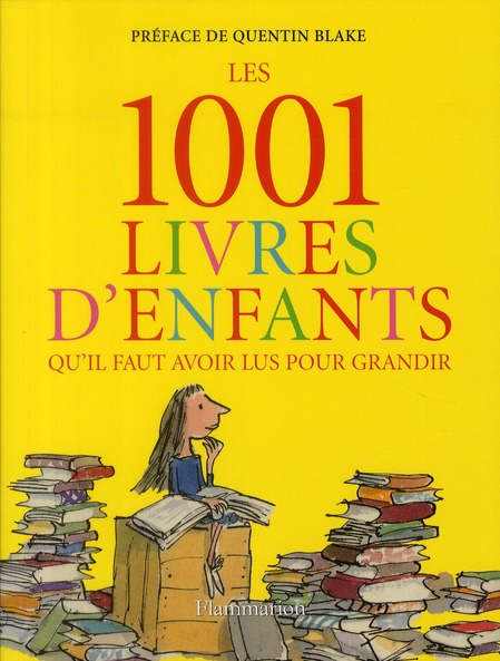 Les 1001 livres d'enfants qu'il faut avoir lus pour grandir