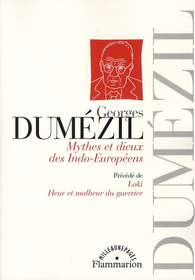 Mythes et dieux des Indo-Européens. Précédé de Loki ; Heur et malheur du guerrier