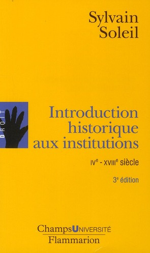 Introduction historique aux institutions. IVe-XVIIIe siècle, 3e édition