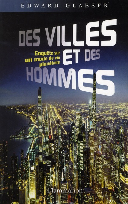 Des villes et des hommes. Enquête sur un mode de vie planétaire