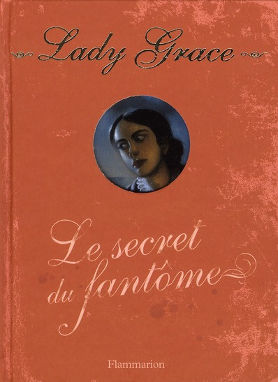 Lady Grace Tome 8 : Le secret du fantôme