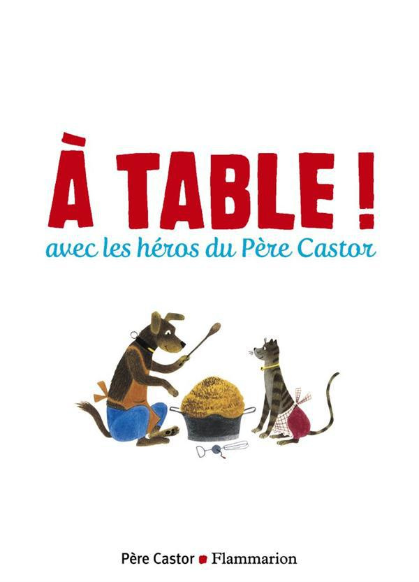 A table ! avec les héros du Père Castor