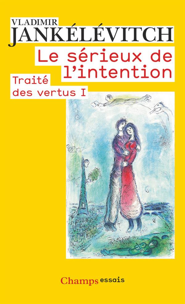 Traité des vertus. Tome 1, Le sérieux de l'intention