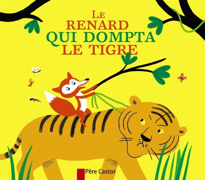 Le renard qui dompta le tigre