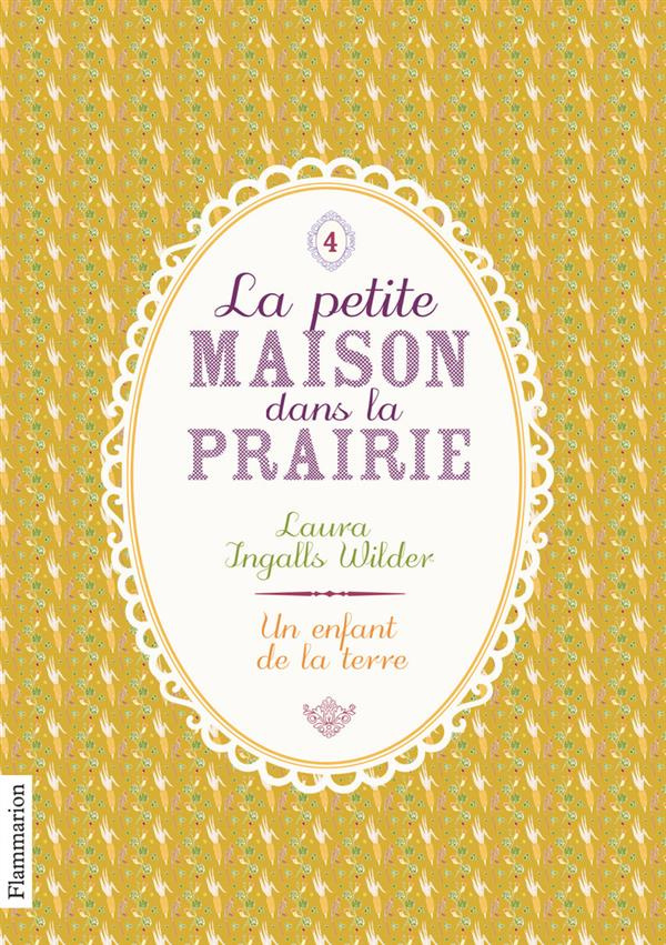 La Petite maison dans la prairie Tome 4 : Un enfant de la terre