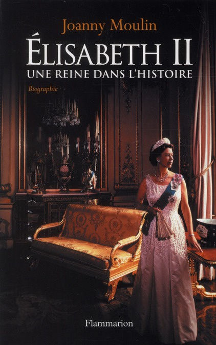Elisabeth II. Une reine dans l'histoire