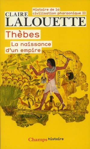 Histoire de la civilisation pharaonique/2/Thèbes ou la naissance d'un empire